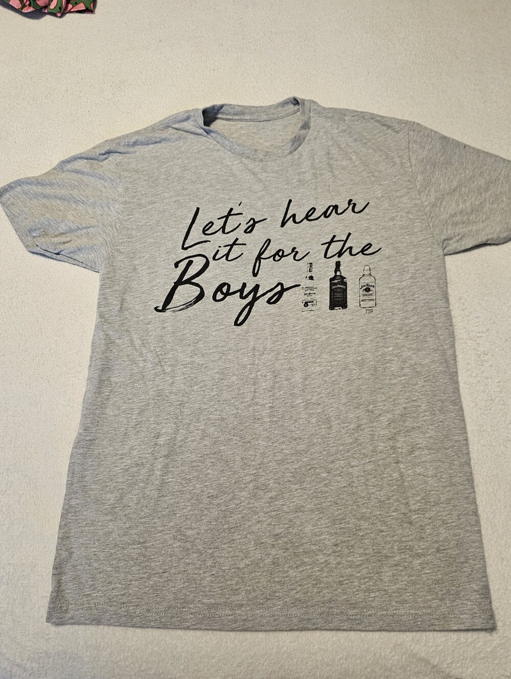 Unbranded "Let's Hear It For The Boys" Liquor Themed Gray Ss Tee No Size Listed